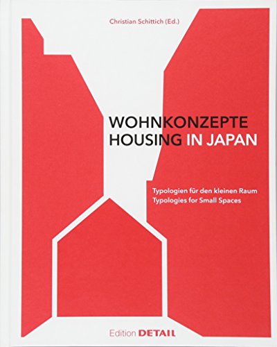 Wohnkonzepte in Japan / Housing in Japan: Typologien für den kleinen Raum / Typologies for small spaces (DETAIL Special) von DETAIL