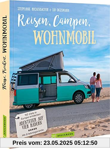 Wohnmobil Reiseführer Europa – Reisen, Campen, Wohnmobil: 150 Ziele in Europa entdecken