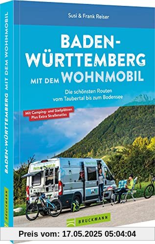 Wohnmobilführer Deutschland – Baden-Württemberg mit dem Wohnmobil: Die schönsten Routen vom Taubertal bis zum Bodensee. Infos und GPS-Koordinaten zu ausgewählten Camping- und Stellplätzen.