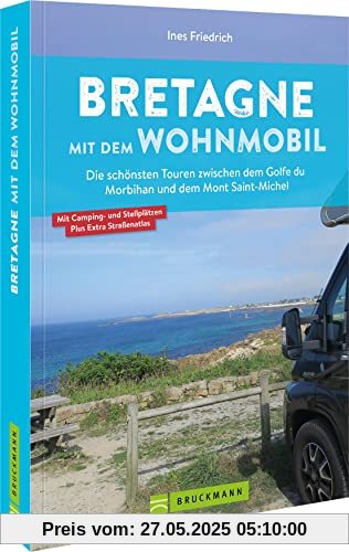 Wohnmobilführer Frankreich – Bretagne mit dem Wohnmobil: Die schönsten Touren zwischen dem Golfe du Morbihan und Mont Saint-Michel. Infos und GPS-Koordinaten zu ausgewählten Camping- und Stellplätzen. Wohnmobilführer Frankreich – Bretagne mit dem Wohnmobil: Die schönsten Touren zwischen dem Golfe du Morbihan und Mont Saint-Michel. Infos und GPS-Koordinaten zu ausgewählten Camping- und Stellplätzen.