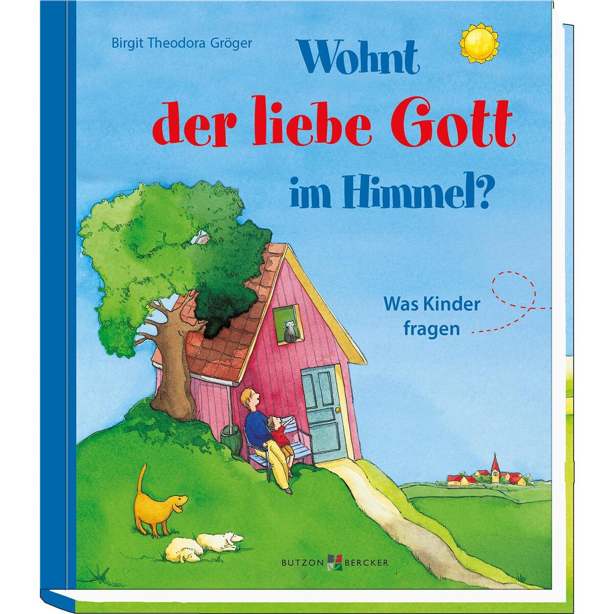 Wohnt der liebe Gott im Himmel? (1 Stück) von Butzon und Bercker