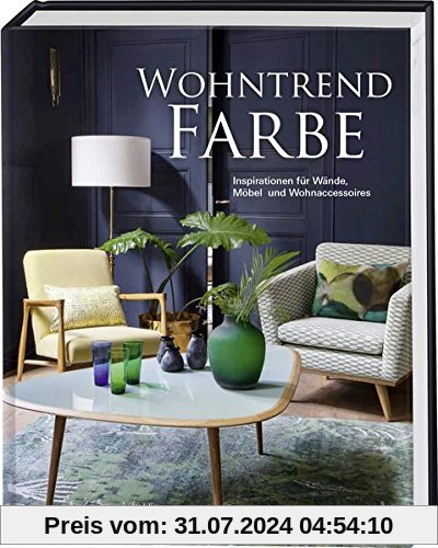 Wohntrend Farbe: Inspirationen für Wände, Möbel und Wohnaccessoires