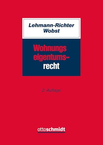 Wohnungseigentumsrecht: Benutzerhandbuch für Verwaltung und Beratung