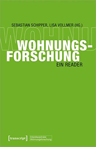 Wohnungsforschung: Ein Reader (Interdisziplinäre Wohnungsforschung, Bd. 2) von transcript Verlag