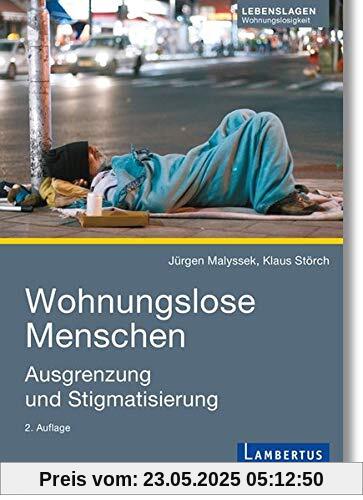 Wohnungslose Menschen: Ausgrenzung und Stigmatisierung Wohnungslose Menschen: Ausgrenzung und Stigmatisierung