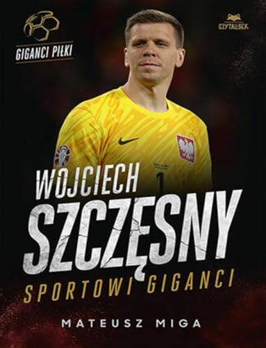 Wojciech Szczęsny Sportowi giganci von CzytaLisek