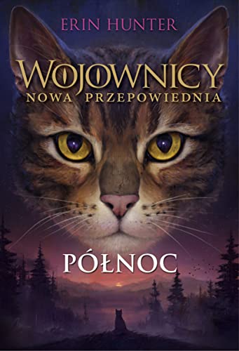 Wojownicy Nowa przepowiednia 1 Północ Wojownicy Nowa przepowiednia 1 Północ