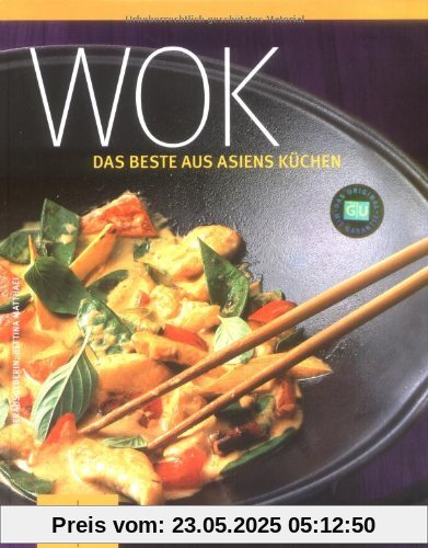 Wok: Das Beste aus Asiens Küchen (GU Themenkochbuch)