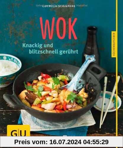 Wok: Knackig und blitzschnell gerührt (GU Küchenratgeber Relaunch ab 2013)