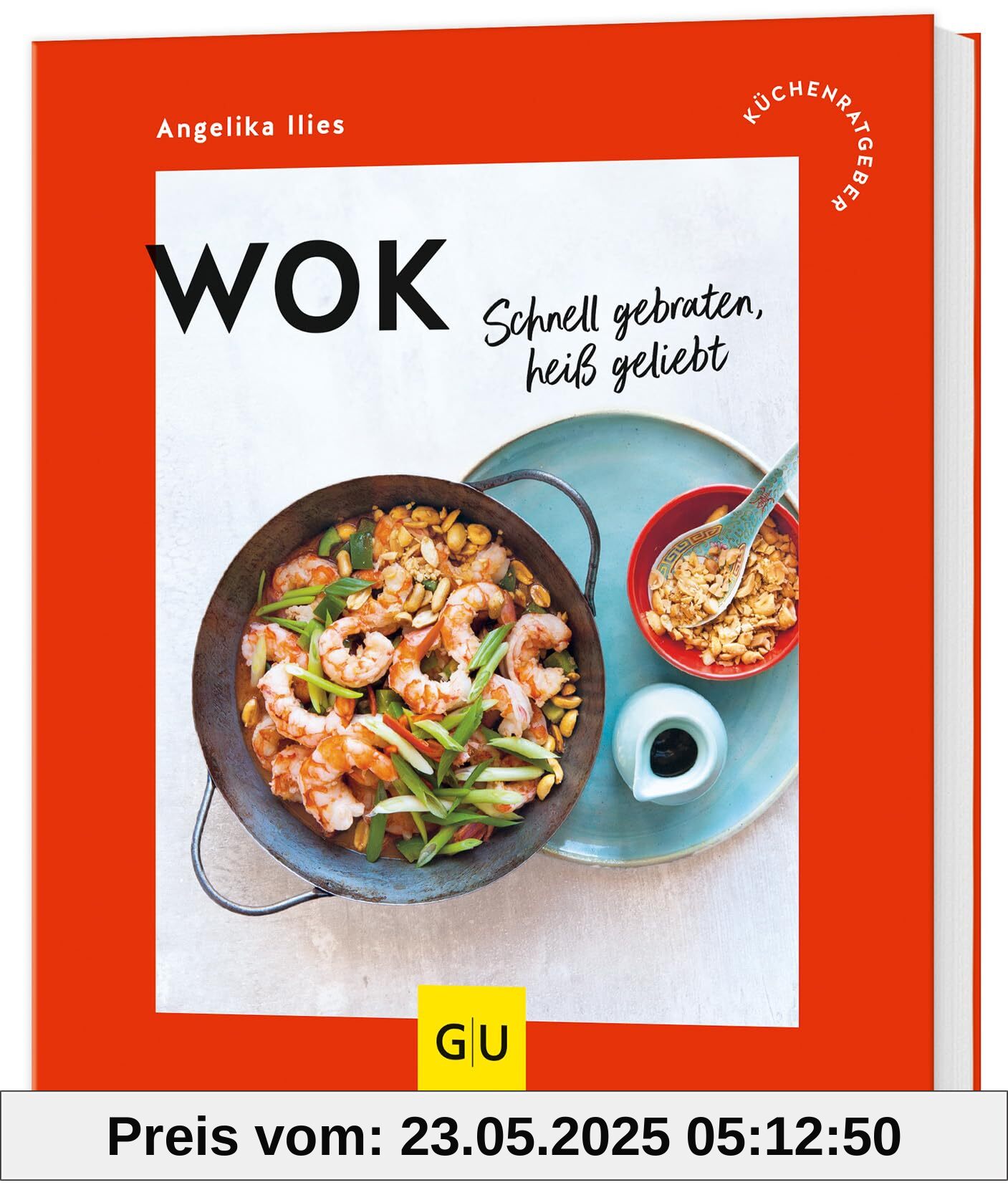 Wok: Schnell gebraten, heiß geliebt (GU Küchenratgeber)