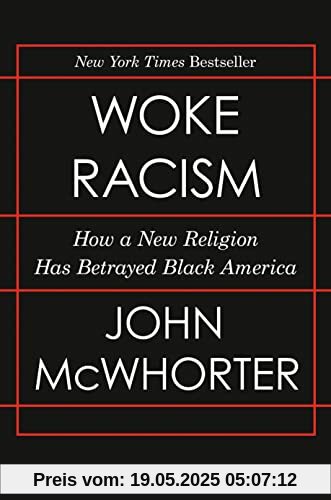 Woke Racism: How a New Religion Has Betrayed Black America