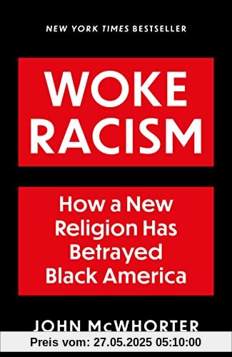 Woke Racism: How a New Religion has Betrayed Black America