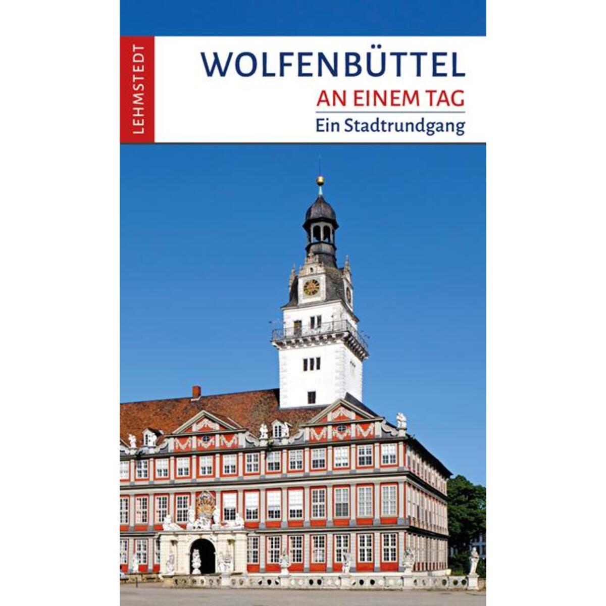 Wolfenbüttel an einem Tag von Lehmstedt Verlag