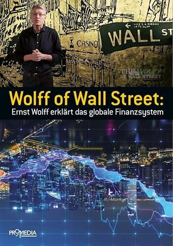 Wolff of Wall Street: Ernst Wolff erklärt das globale Finanzsystem Wolff of Wall Street: Ernst Wolff erklärt das globale Finanzsystem