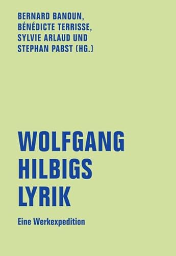 Wolfgang Hilbigs Lyrik: Eine Werksexpedition (lfb texte) von Verbrecher Verlag