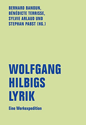 Wolfgang Hilbigs Lyrik: Eine Werksexpedition (lfb texte) von Verbrecher Verlag