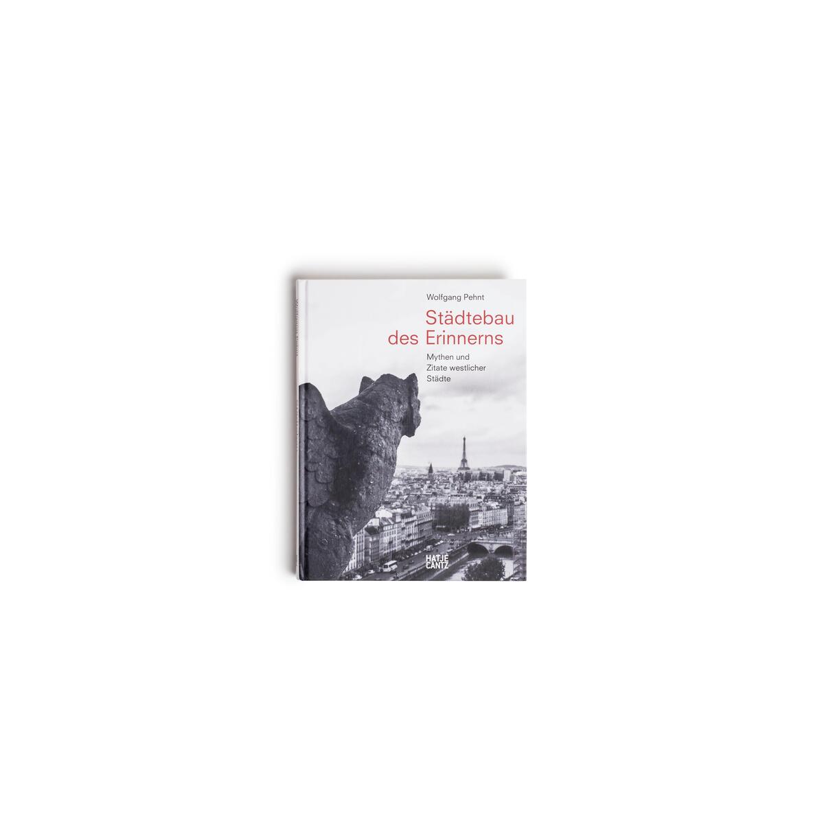 Wolfgang Pehnt. Städtebau des Erinnerns Wolfgang Pehnt. Städtebau des Erinnerns von Hatje Cantz Verlag GmbH