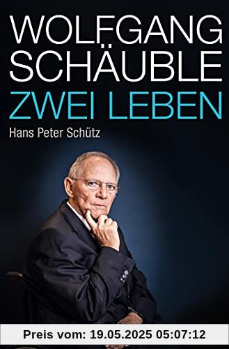 Wolfgang Schäuble: Zwei Leben Wolfgang Schäuble: Zwei Leben