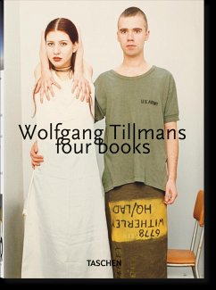 Wolfgang Tillmans. four books. 40th Ed. von TASCHEN / Taschen Verlag