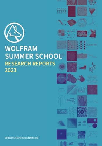 Wolfram Summer School Research Reports 2023 Wolfram Summer School Research Reports 2023 von Wolfram Media