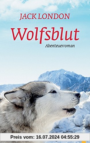 Wolfsblut: Jack London. Ein Abenteuerroman