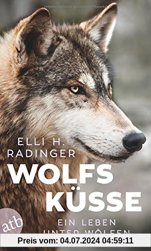 Wolfsküsse: Ein Leben unter Wölfen