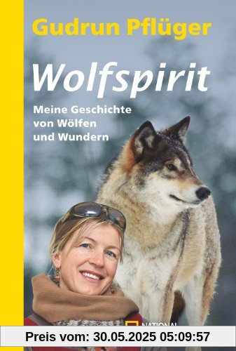 Wolfspirit: Meine Geschichte von Wölfen und Wundern Wolfspirit: Meine Geschichte von Wölfen und Wundern