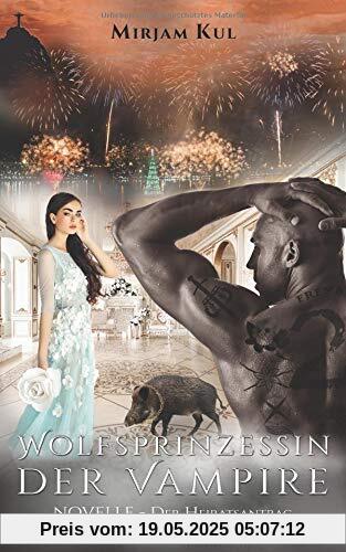 Wolfsprinzessin der Vampire: Der Heiratsantrag - NOVELLE (Buch 9)