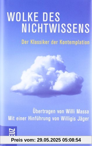 Wolke des Nichtwissens und Brief persönlicher Führung: Der Klassiker der Kontemplation Wolke des Nichtwissens und Brief persönlicher Führung: Der Klassiker der Kontemplation