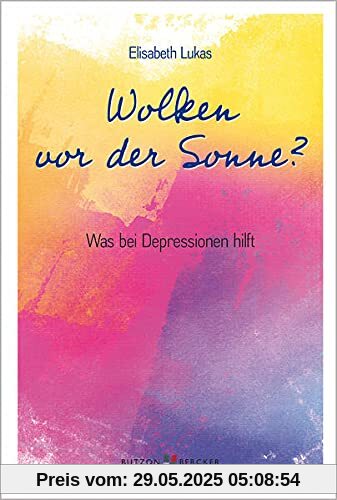 Wolken vor der Sonne?: Was bei Depressionen hilft (Edition Elisabeth Lukas)