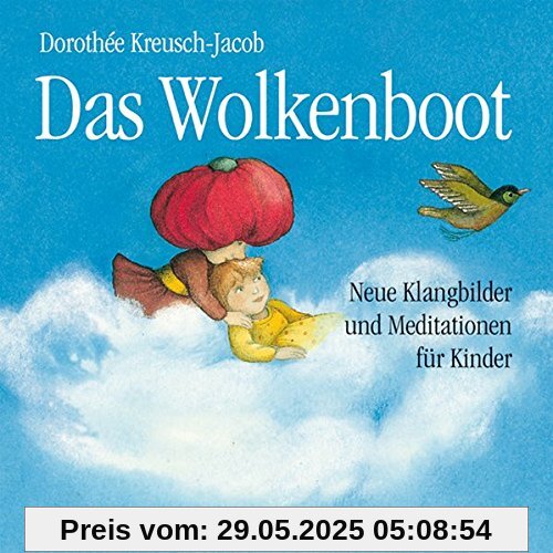 Wolkenboot: Neue Klangbilder und Meditationen für Kinder Wolkenboot: Neue Klangbilder und Meditationen für Kinder
