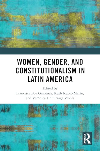 Women, Gender, and Constitutionalism in Latin America Women, Gender, and Constitutionalism in Latin America von Penguin