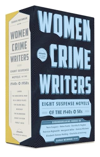 Women Crime Writers: Eight Suspense Novels of the 1940s & 50s: A Library of America Boxed Set Women Crime Writers: Eight Suspense Novels of the 1940s & 50s: A Library of America Boxed Set