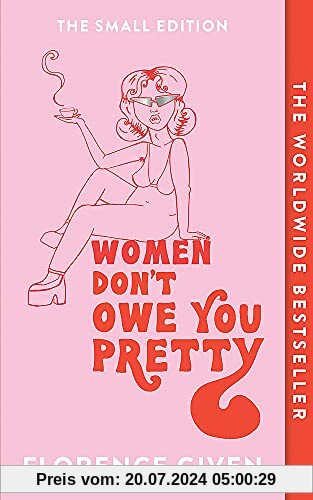 Women Don't Owe You Pretty: The debut book from Florence Given: The Small Edition
