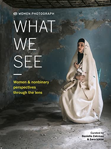 Women Photograph: What We See: Women and Nonbinary Perspectives Through the Lens von White Lion Publishing