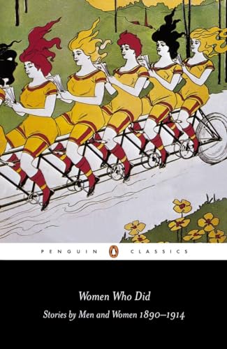 Women Who Did: Stories by Men and Women, 1890-1914 (Penguin Classics) von Penguin Classics