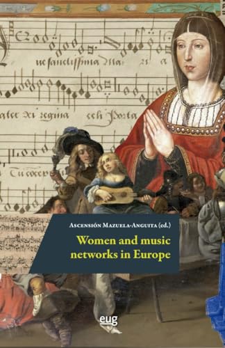 Women and music networks in Europe (Musicología) von Editorial Universidad de Granada