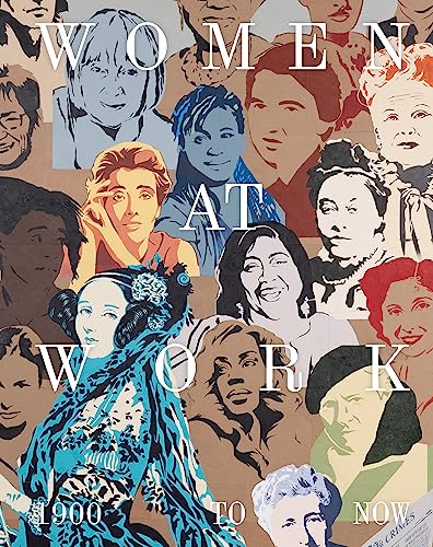 Women at Work, 1900 to Now