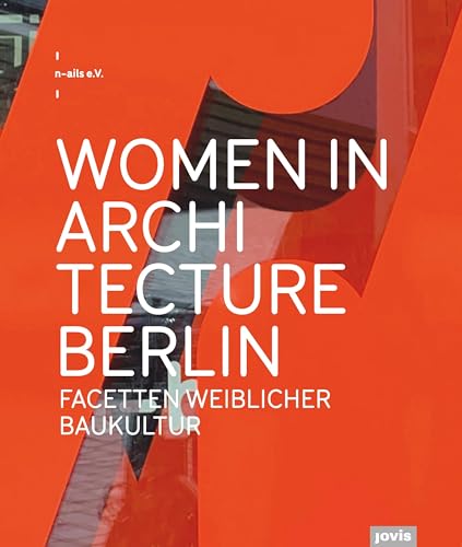 Women in Architecture Berlin: Facetten weiblicher Baukultur von JOVIS