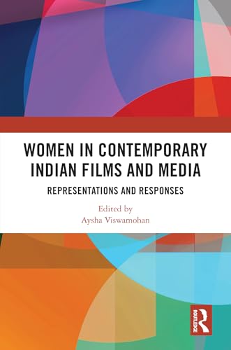 Women in Contemporary Indian Films and Media: Representations and Responses von Routledge India