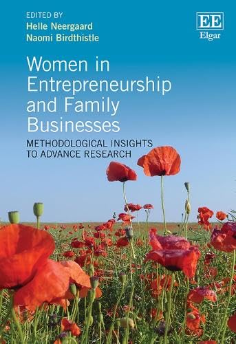 Women in Entrepreneurship and Family Businesses: Methodological Insights to Advance Research Women in Entrepreneurship and Family Businesses: Methodological Insights to Advance Research von Edward Elgar Publishing Ltd
