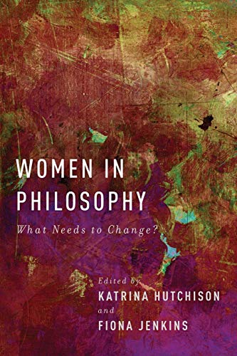 Women in Philosophy: What Needs To Change? Women in Philosophy: What Needs To Change? von OUP USA