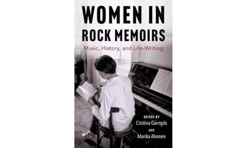 Women in Rock Memoirs: Music, History, and Life-Writing von Oxford University Press Inc