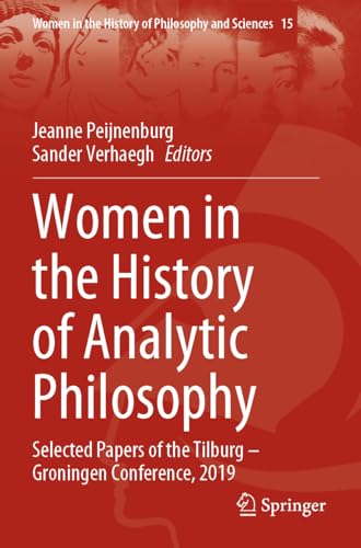 Women in the History of Analytic Philosophy: Selected Papers of the Tilburg – Groningen Conference, 2019 (Women in the History of Philosophy and Sciences, Band 15)