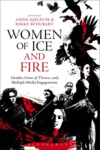 Women of Ice and Fire: Gender, Game of Thrones and Multiple Media Engagements von Bloomsbury Academic
