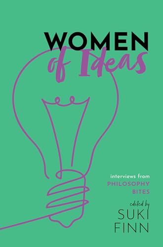 Women of Ideas: Interviews from Philosophy Bites von Oxford University Press