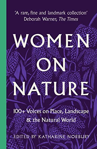 Women on Nature: 100+ Voices on Place, Landscape & the Natural World Women on Nature: 100+ Voices on Place, Landscape & the Natural World von Unbound