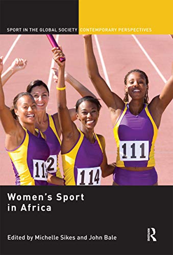 Women's Sport in Africa (Sport in the Global Society - Contemporary Perspectives)