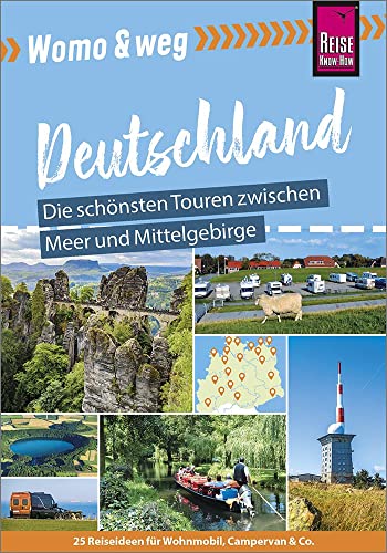 Womo & weg: Nördliches Deutschland – Die schönsten Touren zwischen Meer und Mittelgebirge: (25 Ziele mit dem Wohnmobil-Tourguide neu entdecken – von Reise Know-How)