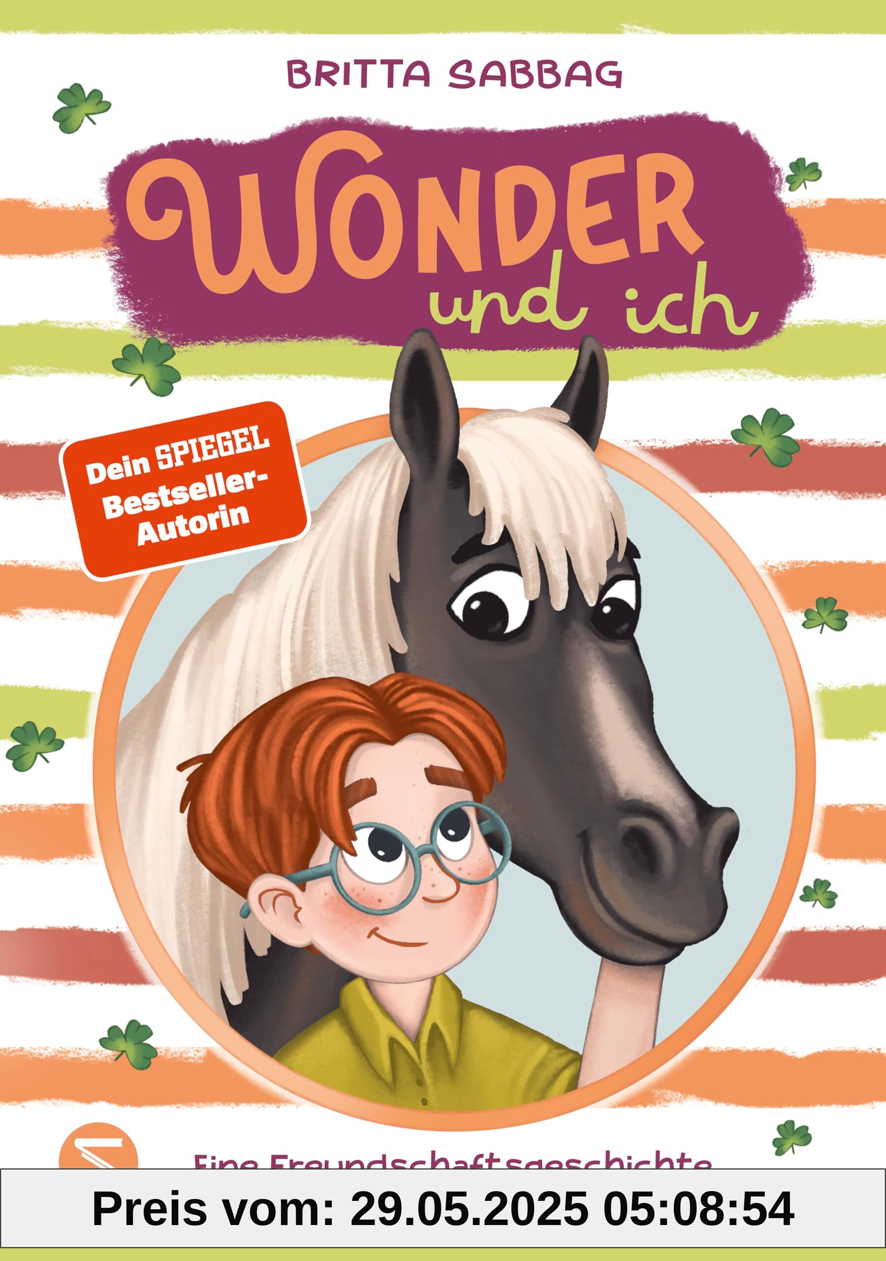 Wonder und ich. Eine Freundschaftsgeschichte (Band 1): Eine herzerwärmende Pferde-Freundschaftsgeschichte von Beststellerautorin Britta Sabbag | ... Kinder ab 8 (Ein Pferd namens Wonder, Band 1)